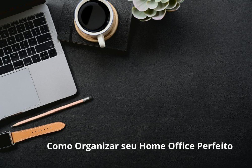 Como Organizar seu Home Office Perfeito